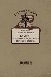 Le Juif Le Judaïsme Et La Judaïsation Des Peuples Chrétiens - 