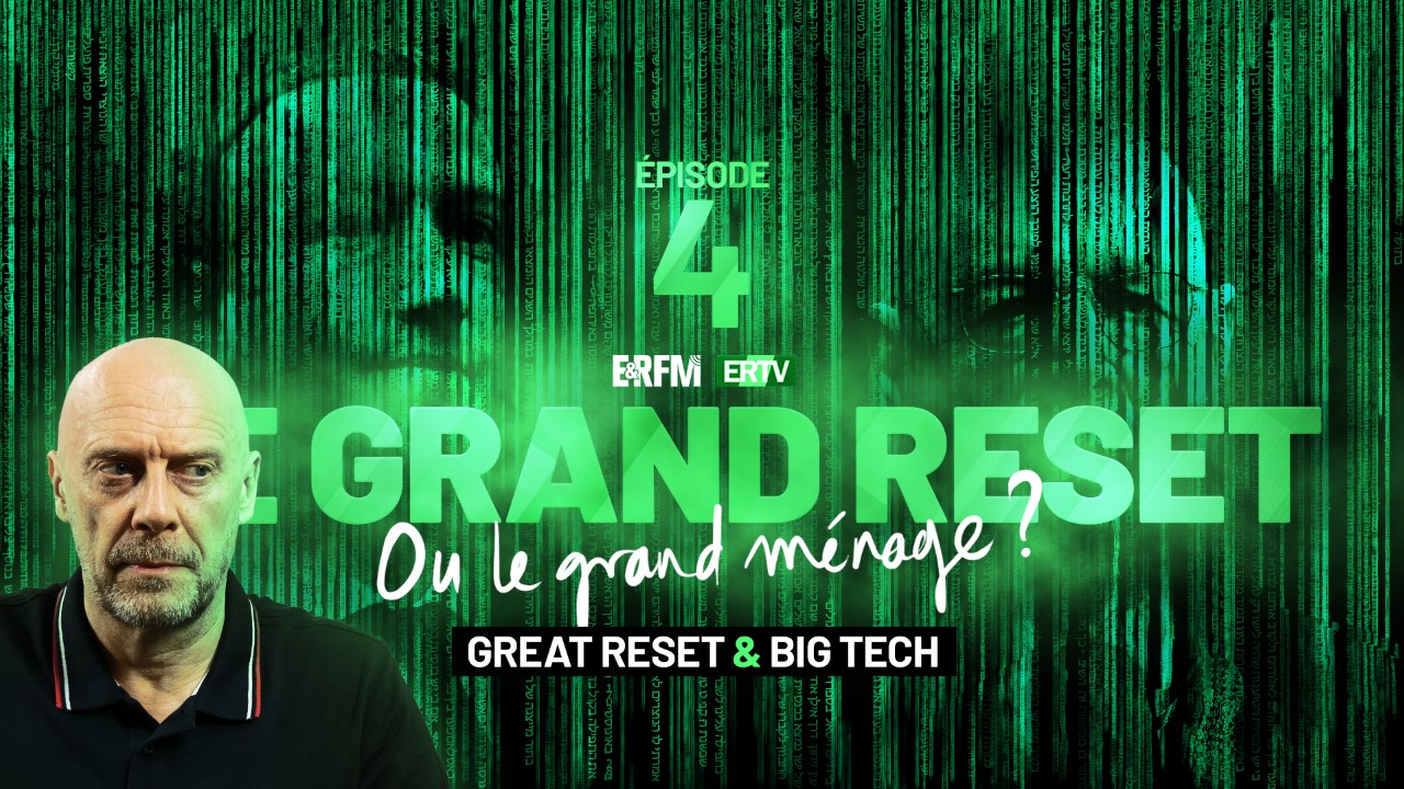 Le Grand Reset… ou le grand ménage ? #4 – Great Reset et Technologie