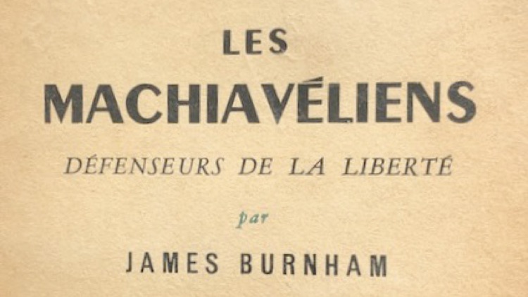 Machiavel et le combat politique, vus par James Burnham