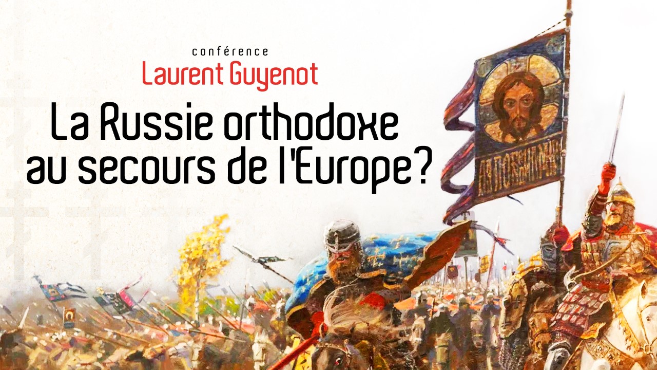 La Russie orthodoxe au secours de l’Europe ? – Conférence de Laurent Guyénot aux alentours de Colmar