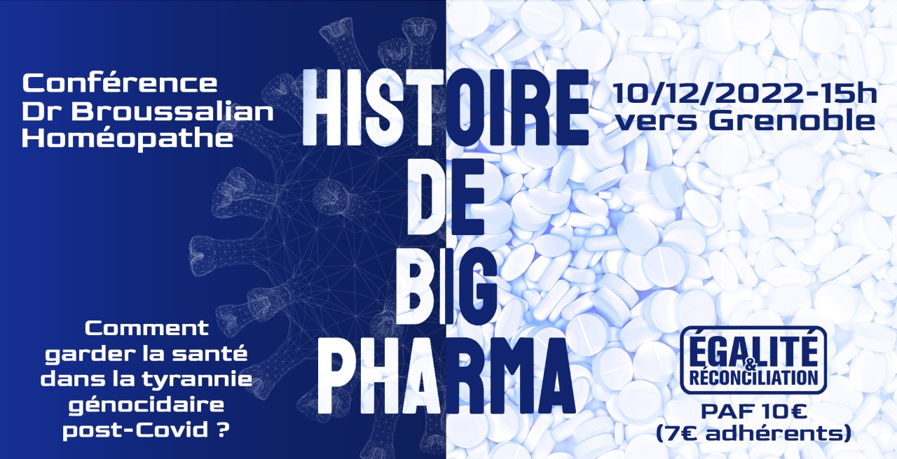 Histoire de Big Pharma : comment garder la santé dans la tyrannie génocidaire post-Covid – Conférence du Dr Broussalian à Grenoble