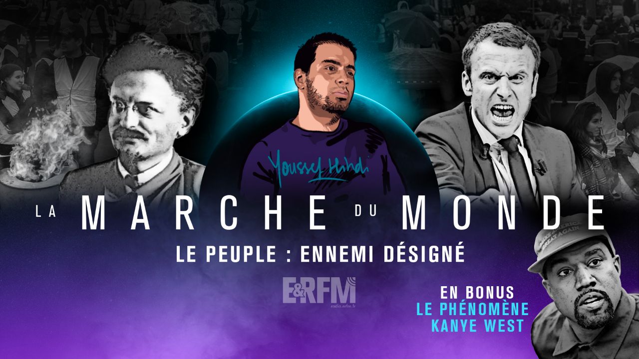La Marche du monde #11 – Le peuple : ennemi désigné La Marche du monde #11 – Le peuple : ennemi désigné