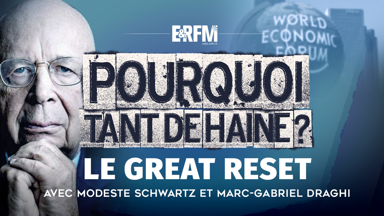 Pourquoi tant de haine ? #54 – Le Great Reset (avec Marc-Gabriel Draghi et Modeste Schwartz)