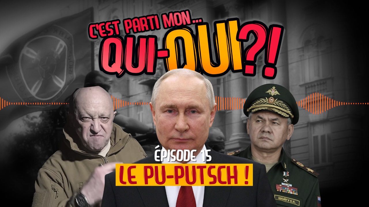 C’est parti mon qui-QUI ?! #15 – Le pu-putsch !