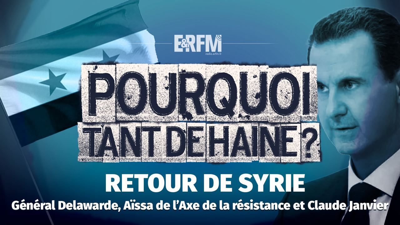 Pourquoi tant de haine ? #57 – Retour de Syrie !