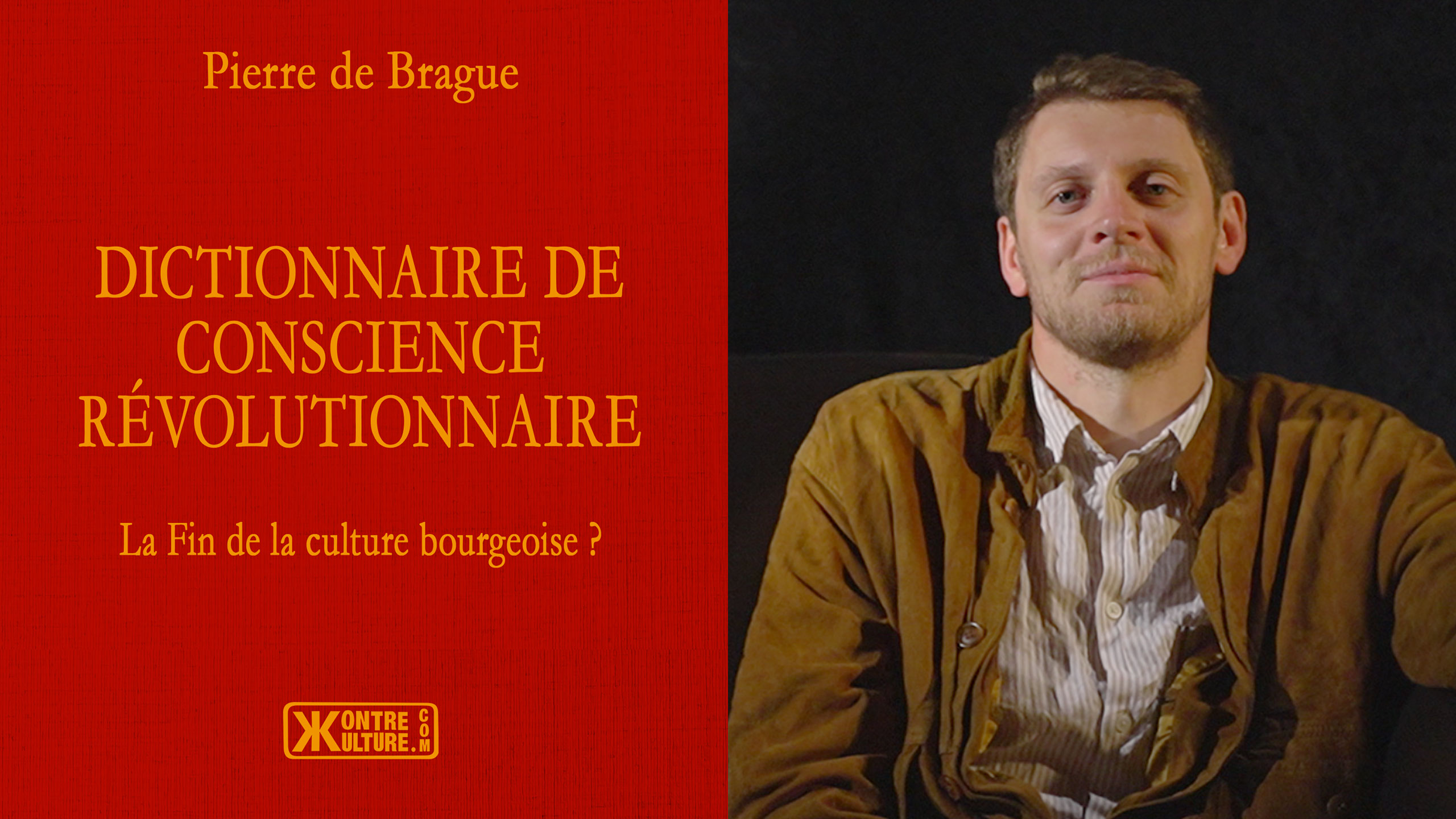 Événement Kontre Kulture ! Pierre de Brague présente son nouvel ouvrage : Dictionnaire de conscience révolutionnaire