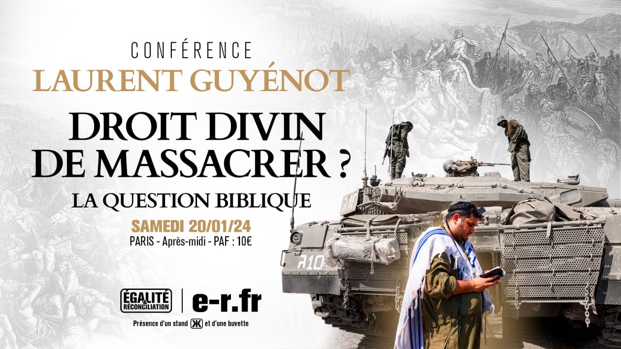 Droit divin de massacrer ? La question biblique – Conférence de Laurent Guyénot à Paris
