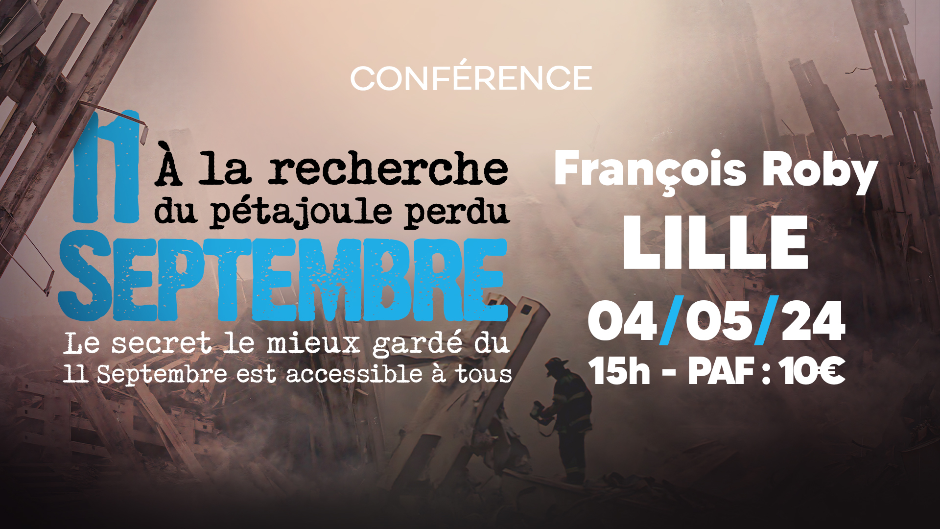 11 Septembre : à la recherche du pétajoule perdu – Conférence de François Roby à Lille 11 Septembre : à la recherche du pétajoule perdu – Conférence de François Roby à Lille