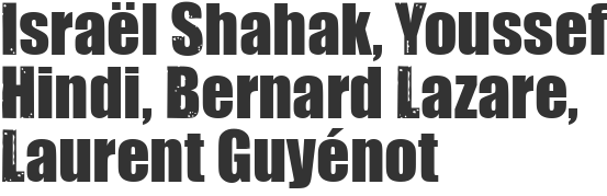 Israël Shahak, Youssef Hindi, Bernard Lazare, Laurent Guyénot