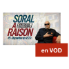 Soral a (presque toujours) raison – Juin 2018