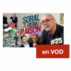 Soral a (presque toujours) raison #25 – Novembre 2023