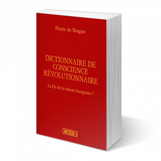Événement Kontre Kulture ! Pierre de Brague présente son nouvel ouvrage : Dictionnaire de conscience révolutionnaire